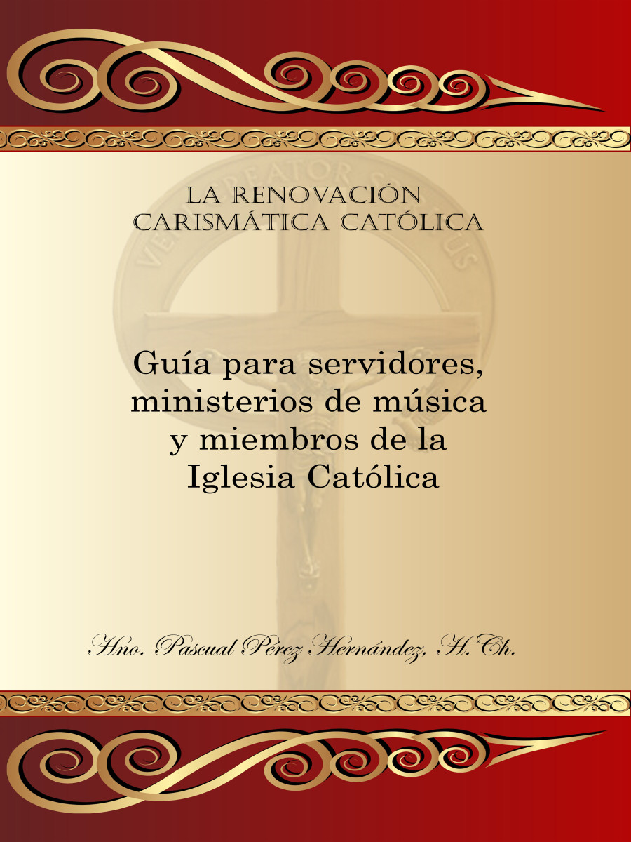 Libro: Guía para servidores, ministerios de música, y miembros de la  Iglesia Católica - Hno. Pascual Pérez
